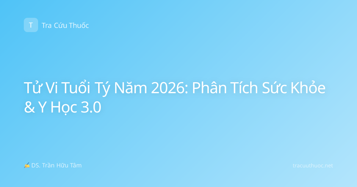 Tử Vi Tuổi Tý Năm 2026: Phân Tích Sức Khỏe & Y Học 3.0