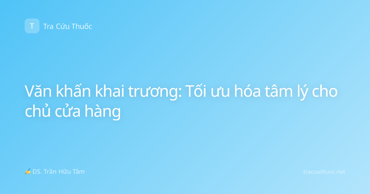 Văn khấn khai trương: Tối ưu hóa tâm lý cho chủ cửa hàng